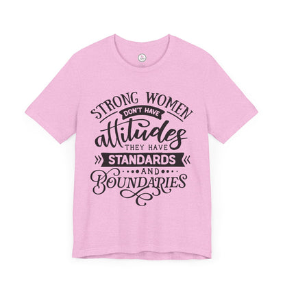 Strong Women Short Sleeve Tee - Attitudes, Standards, Boundaries