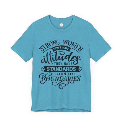 Strong Women Short Sleeve Tee - Attitudes, Standards, Boundaries