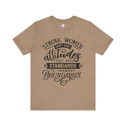 Strong Women Short Sleeve Tee - Attitudes, Standards, Boundaries