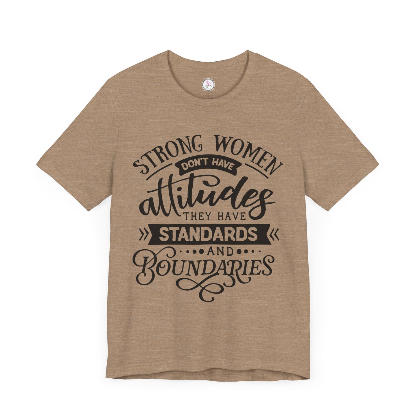 Strong Women Short Sleeve Tee - Attitudes, Standards, Boundaries