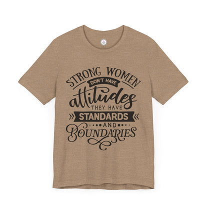 Strong Women Short Sleeve Tee - Attitudes, Standards, Boundaries