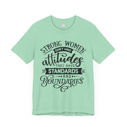 Strong Women Short Sleeve Tee - Attitudes, Standards, Boundaries